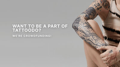 Want to be a part of Tattoodo? We're crowdfunding!
