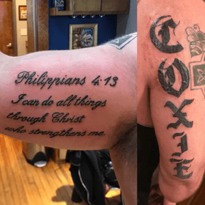 Tattoos number 3 and 4 bible quotes and family/nickname down my tricep