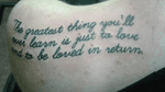 This is the very first tattoo i got the day after i turned 18. It is a song lyric from the song Nature Boy by Nat King Cole. This song was also in the movie Moulin Rouge. #music #moulinrouge #natkingcole #natureboy