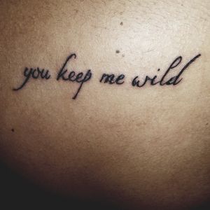 BFF tattoo"You keep me safe" "You keep my wild"