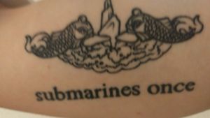 Submarines once tattoo I got in Guam at Black Dragon