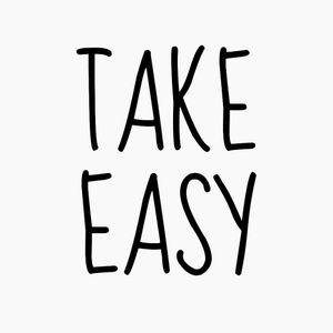 Take easy