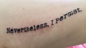 #NeverthelessIPersist #neverthelessshepersisted #feminism #suicideawareness #semicolon #lettering #typewriterfont 