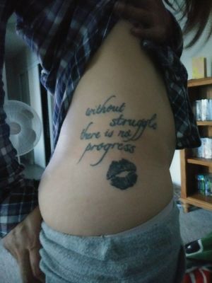 My life quote and my mans 💋 on my hip. 
