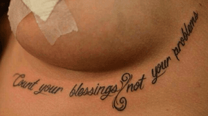 Count you blessings not your problems quote tattoo #quotes #quotetattoo #quote #countyourblessings #blessings #problems #underboob #underboobtattoo 