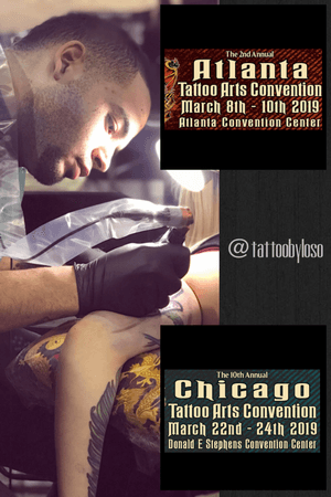 Atlanta & Chicago Tattoo Convention Book your Appointment Now! Limited Space.Please email tattoobyloso@icloud.com for Booking. DEPOSIT REQUIRED!!!
