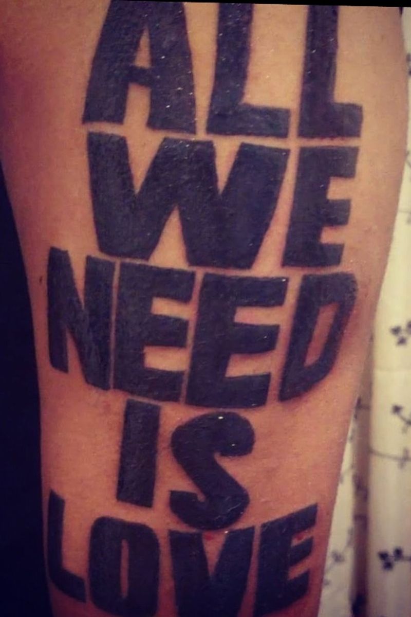 Tattoo Uploaded By Rpmtattoos All We Need Is Love Tattoodo