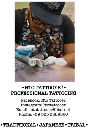 • NTO TATTOOER®•PROFESSIONAL TATTOOING Facebook: Nto Tattooer Instagram: NtotattooerEmail : ntotattooer@libero.itPhone: +39 333 3389520
