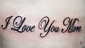 Rib Tattoo "I Love You More"