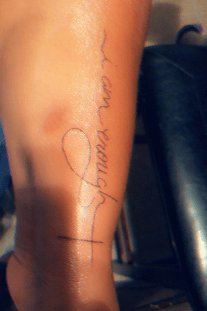 "I am enough" tattoo done by Trvpgirlshay