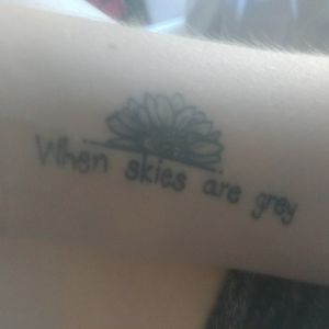 When skies are grey. The song you are my sunshine used as a family tattoo each small phrase