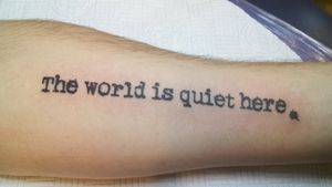 My first tattoo. Design by me, phrase taken from A series of Unfortunate Events, by Lemony Snicket.