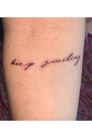 Keep smiling #smiling #happy #quotetattoo #writing 