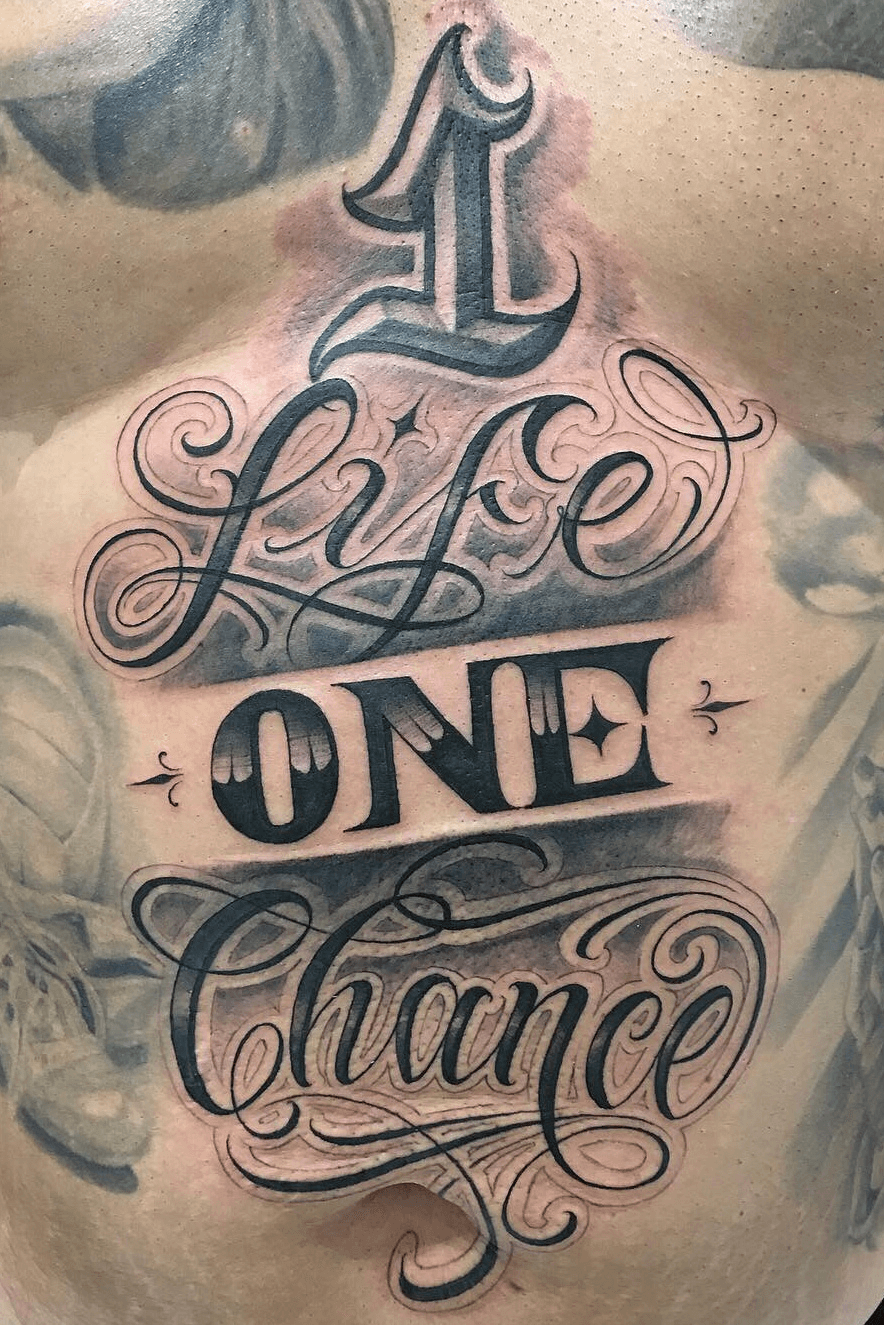 ONE LIFE ONE CHANCE SCRIPT TATTOO  Lio Tattoos