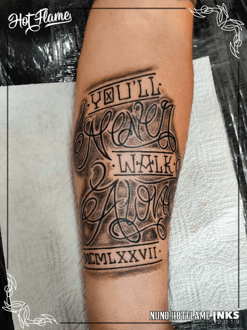 Tattoo Uploaded By Hot Flame Tattoo Text You Ll Never Walk Alone Tattoodo