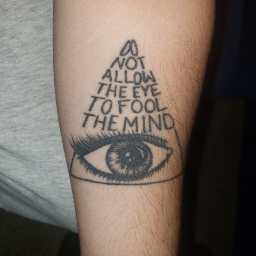 Tattoo uploaded by Kai   Do Not Allow the Eye to fool the mind Done in NY   Tattoodo