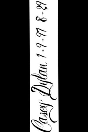 I couldn't get the whole picture to fit it's suppose to say Casey Dylan 1-9-97/8-29-19 the font is brother's font I need it to be in that specific font please that is the font my brother and I picked for a tattoo when our other brother died