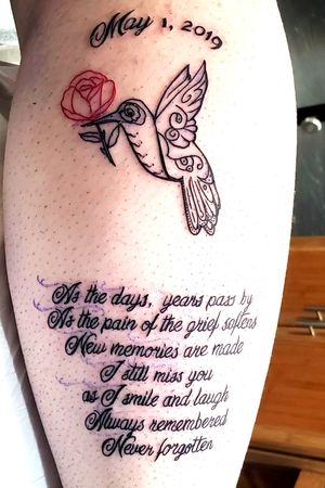  Quote & humming bird and date all done separately. Combinded to look like 1 main This was a hand sketched tattoo done by me  that i had someone do on me    quote is my ownFor someone i  lost who was dear to me