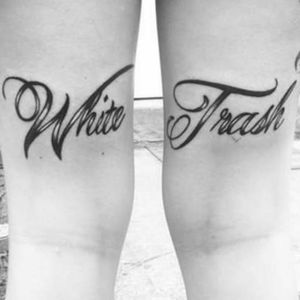 White Trash (back of legs)