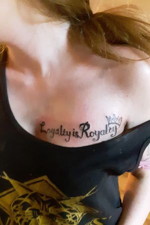 Loyalty is Royalty, freehand. 