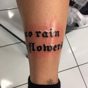 Tattoo by Martina Verdesca#letteringtattoo #norainnoflowers #norain #noflowers