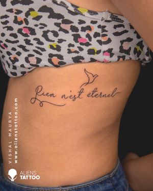 Rein nest eternet- Nothing Last Forever.
Checkout this amazing Script tattoo by Vishal Maurya at Aliens Tattoo.
If you wish to get these amazing tattoos visit our website- www.alienstattoo.com
