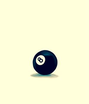 8 ball for some luck. 