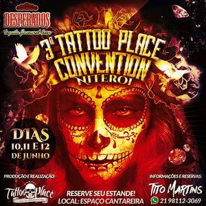 Vem aí a 3ª Tattoo Place Convention Niterói! Dias 10, 11 e 12 de junho no Espaço Cantareira! Produção e Realização: Tattoo Place