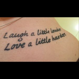 "Laugh a little louder Love a little harder"  #AdelitasWay #lyrics #tattoos