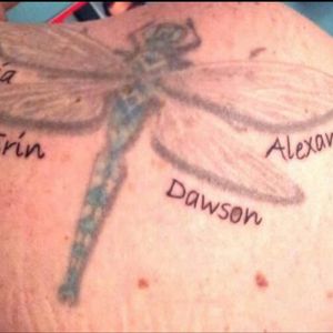 Dragonfly I had tattooed about ten years ago. Added my kids name's last year.