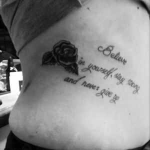 Believe in yourself, stay strong and never give up.#sidetattoo
