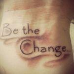 #quote #wrist #bethechange #inspire #motivate