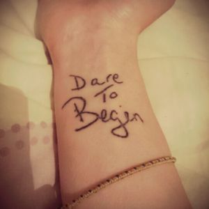 Third and final (so far) done in my mams hand writing ("Dare"), my hand writing ("To") and my dads hand writing ("Begin") to keep reminding me to begin my life the way I want it !! Love you guys so much ❤ Done in Chester, UK.