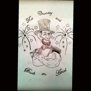 A little design I drew up. Would love to see it on someone #abelincoln #patriotism #america #anal