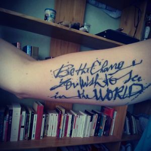 "Be the change you wish to see in the world"#2nd #tattoo #inkedgirl #peace #wisdom #OlivierPoinsignon #maincassée #upperarmtattoo