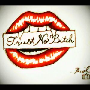"Trust No Bitch" 💋#vampire #lips #color #trust #cursive