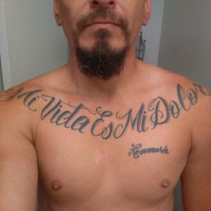 But best work from Louie from hometown ink chest piece "Mi vida es mi dolor" My life is my pain