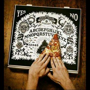 #ouija #pizza #satan #Darkness
