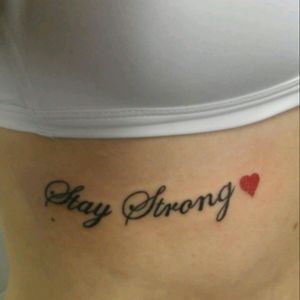 Tattoo on my rib Stay Strong ❤ #StayStrong #staystrongtattoo
