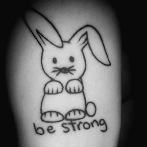 Bunny. Be strong. -Tattoolounge// Leipzig