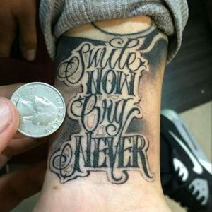 #BogusTattoo  #Lettering #Caligraphy  #Tiny #BlackandGrey "Smile Now Cry Never"