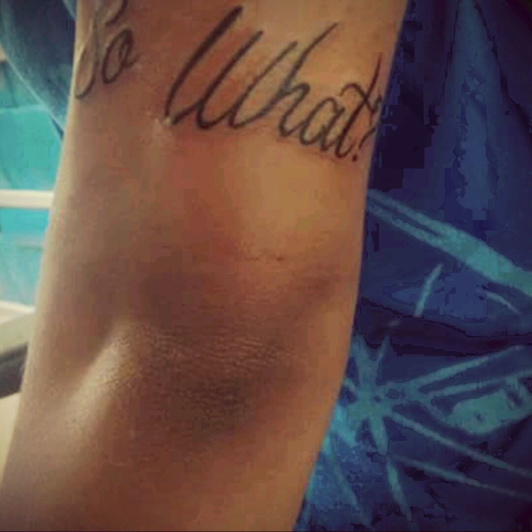Tattoo uploaded by Daiana Rodrigues • So, so what? • Tattoodo
