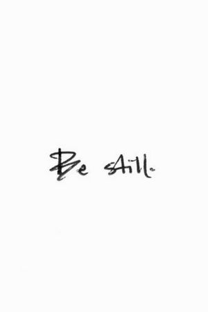 Quote: "Be still"