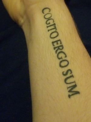 Right Arm. "Cogito Ergo Sum"'- I Think Therefore I Am