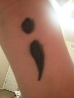 I need this fixed. A semi colon (suicide awareness) for my lost mom. I got it when emotions were high and judgement was low. 