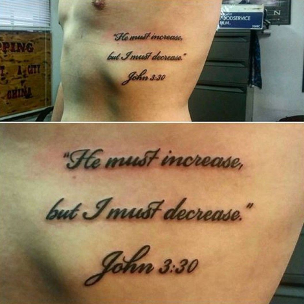 John 330 He must increase and I must decrease  Verse tattoos Tattoos  Tattoos and piercings