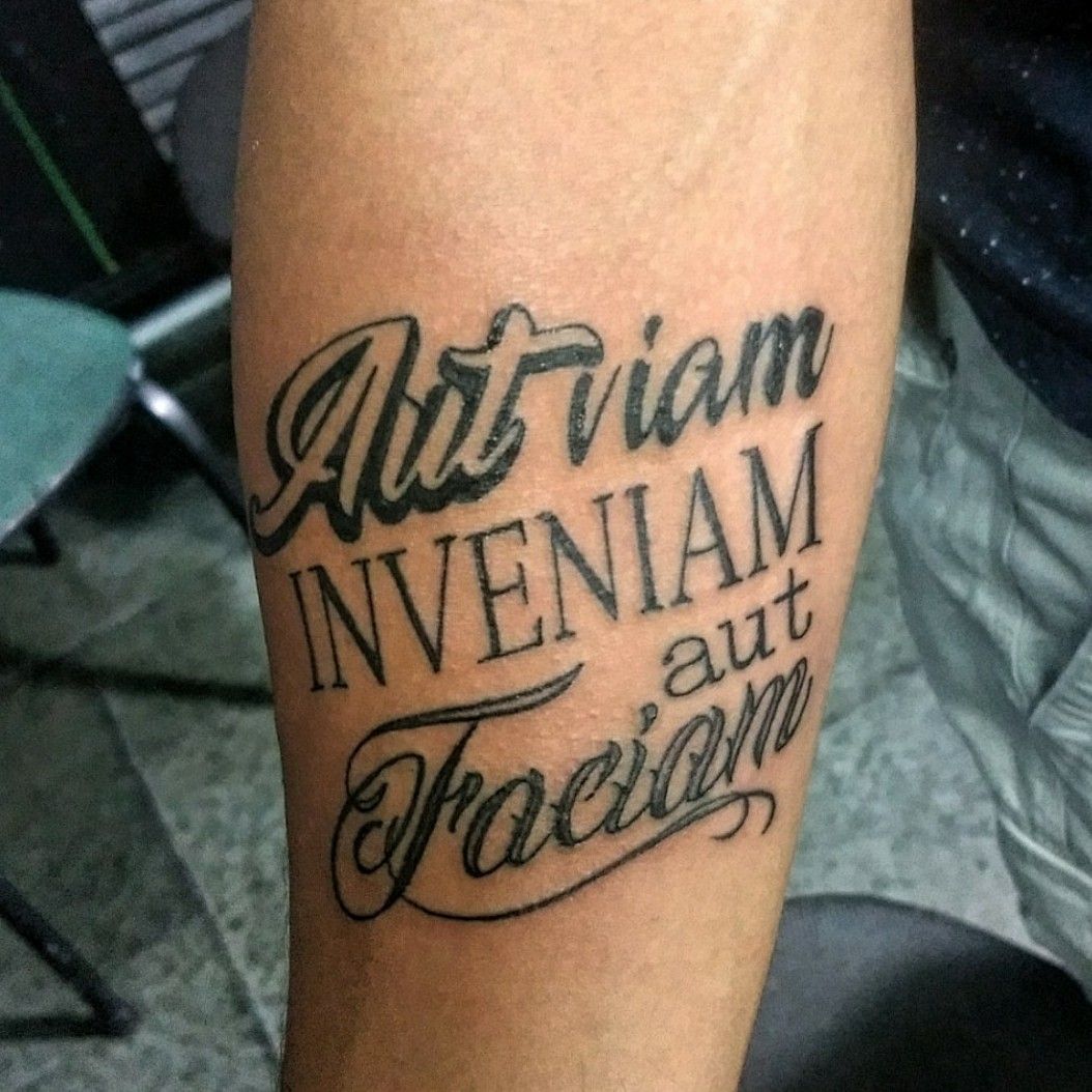 Danish Tattooz House  Aut viam inveniam aut faciam is Latin for I  shall either find a way or make one It encourages you to reach your  goals no matter what obstacles