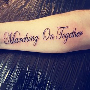 Another lettering tattoo "Marching On Together" #lettering #dublin