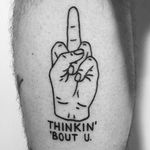 Thinkin' 'Bout U tattoo by Magic Rosa. #themagicrosa #MagicRosa #ignorant #linework #bold #witty #middlefinger