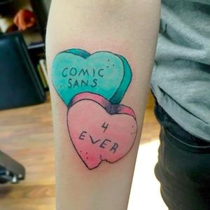 Comic Sans candy hearts by Evan Dooley (via IG -- evandooley_tattoo) #evandooley #comicsans #candyhearts